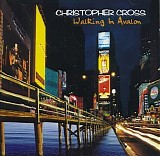 Christopher Cross - Walking In Avalon CD1