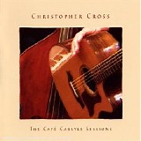 Christopher Cross - Cafe Carlyle Sessions