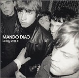 Mando Diao - Bring 'Em In