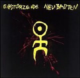 EinstÃ¼rzende Neubauten - Strategies Against Architecture '80-'83