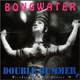 Bongwater - Double Bummer Disc 1