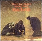 Third Ear Band - Third Ear Band's Music from Macbeth