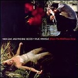 Cave, Nick and the Bad Seeds & Minogue, Kylie - Where the Wild Live Roses Grow [Single]