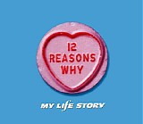 My Life Story - 12 Reasons Why