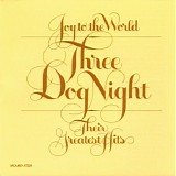 Three Dog Night - Joy To The World - Their Greatest Hits