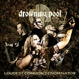 Drowning Pool - Loudest Common Denominator