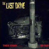 Last Drive - Their Srory ... So Far