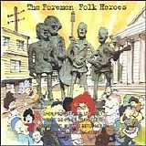 Foremen - Folk Heroes