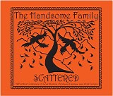 Handsome Family - Scattered