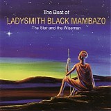 Ladysmith Black Mambazo - The Best of Ladysmith Black Mambazo: The Star and the Wiseman