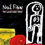 Neil Finn - Try Whistling This