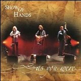 Show of Hands - As You Were, Disc 1