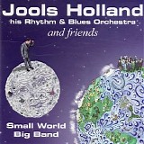 Jools Holland & His Rhythm & Blues Orchestra - Small World Big Band