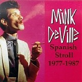 Mink DeVille - Spanish Stroll 1977-1987