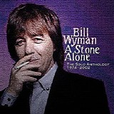 Bill Wyman - A Stone Alone - The Solo Anthology 1974-2002 (CD 1)