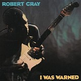 Robert Cray Band - I Was Warned