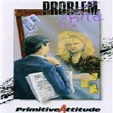 Problem Child - Primitive Attitude