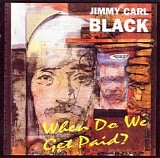 Jimmy Carl Black - When Do We Get Paid?