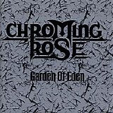 Chroming Rose - Garden Of Eden