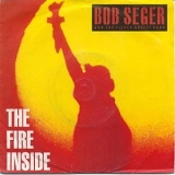 Bob Seger & The Silver Bullet Band - The Fire Inside