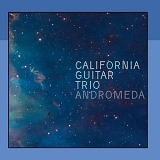 California Guitar Trio - Andromeda