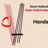 Dave Holland & Pepe Habichuela - Hands