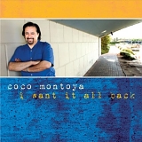 Coco Montoya - I Want It All Back