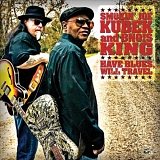 Smokin' Joe Kubek & Bnois King - Have Blues Will Travel