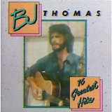 B.J. Thomas - All The Hits 16 Greatest Hits