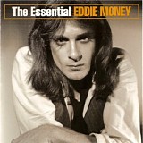 Eddie Money - The Essential Eddie Money