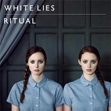 White Lies - Ritual