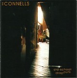 Connells - Old-School Dropouts