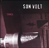 Son Volt - Trace