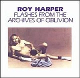 Harper, Roy - Flashes from the Archives of Oblivion