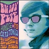 Miller, Pete & Big Boy Pete - Homage to Catatonia: The Psychedelic Adventures of Pete Miller