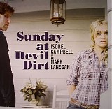 Isobel Campbell & Mark Lanegan - Sunday at Devil Dirt