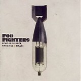 Foo Fighters - Echoes, Silence, Patience & Grace