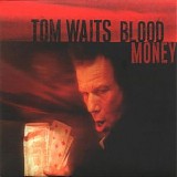 Tom Waits - Blood Money