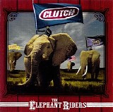 Clutch - The Elephant Riders