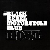 Black Rebel Motorcycle Club - Howl