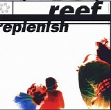 Reef - Replenish