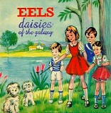 Eels - Daisies of the Galaxy