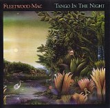 Fleetwood Mac - Tango in the Night