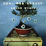 Cool For August - Grand World