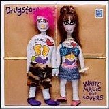 Drugstore - White Magic for Lovers