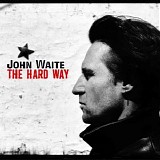 John Waite - The Hard Way