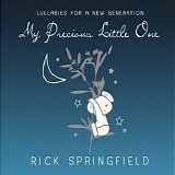 Rick Springfield - My Precious Little One