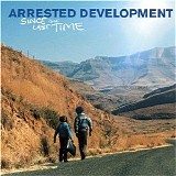 Arrested Development - Since The Last Time