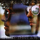 George Harrison - Thirty Three & A Third