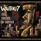 The WAITIKI 7 - New Sounds of Exotica